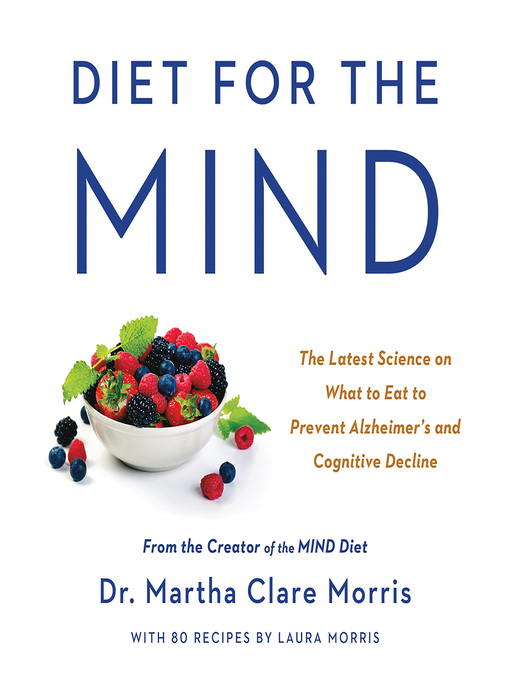 Title details for Diet for the MIND by Dr. Martha Clare Morris - Available